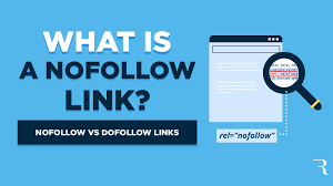 What is the difference between Nofollow and Dofollow Links?