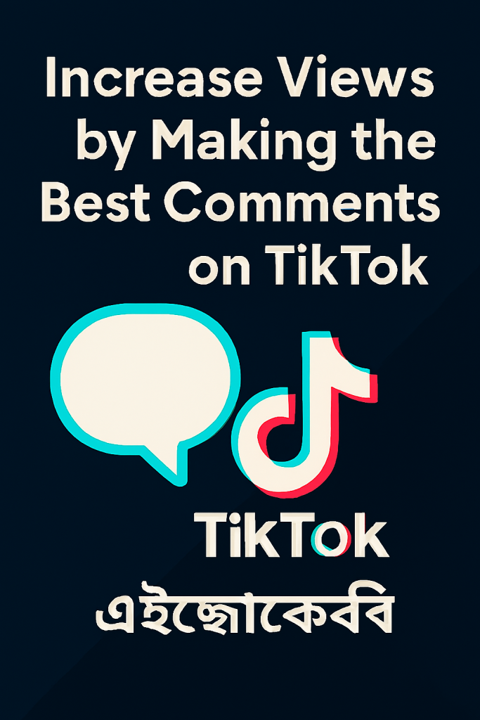 Increase views by making the best comments on TikTok