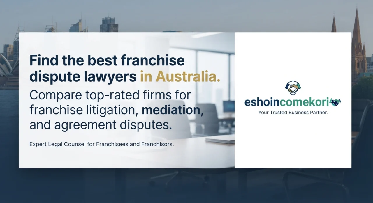 How to Find the Best Franchise Dispute Lawyers Near Me in Australia