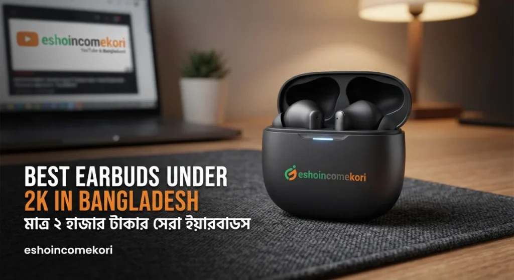 Best Earbuds Under 2k in Bangladesh